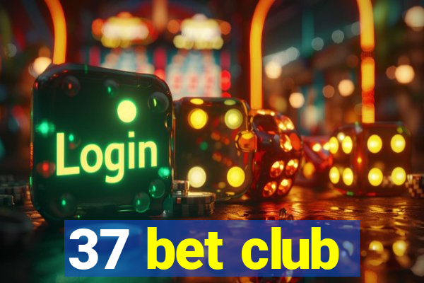 37 bet club